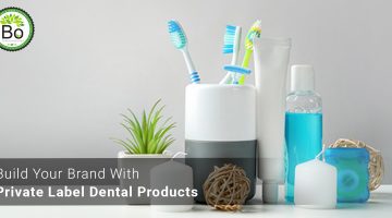 Build your Brand with Private Label Dental Products