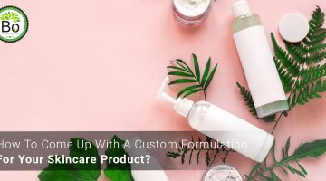 How to come up with a Custom Formulation for your Skincare Product