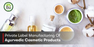 Private Label Manufacturing Of Ayurvedic Cosmetic Products