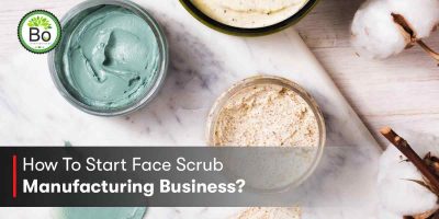 How To Start Face Scrub Manufacturig Business