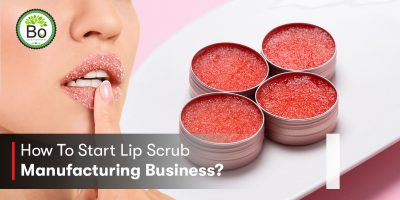 How To Start Lip Scrub Manufacturing Business