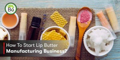 How To Start a Lip Butter Manufacturig Business