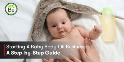 Starting A Baby Body Oil Business A Step-by-Step Guide