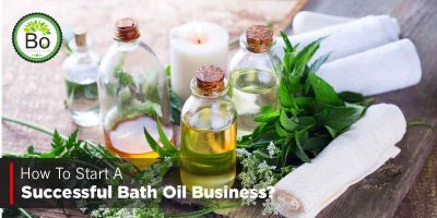 How To Start A Successful Bath Oil Business