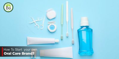 How To Start your own Oral Care Brand
